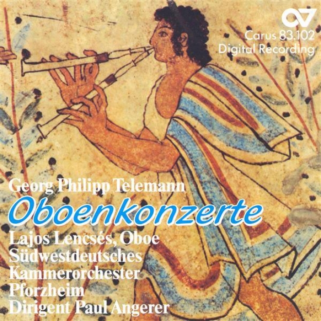 Telemann, G.: Oboe Concertos In F Minor / A Majpr /E  Minor / G Major (lencses, Pforzheim Chamber Orchestra, Angerer)