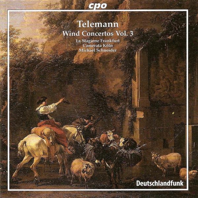 Telemann, G.p.: Wind Concertos, Vol. 3 - Tqv 42:f14, 51:c1, 51:d4, 51:d7, 51:g2, 53:g1 (la Stagione Frankfurt, Frankfurt)