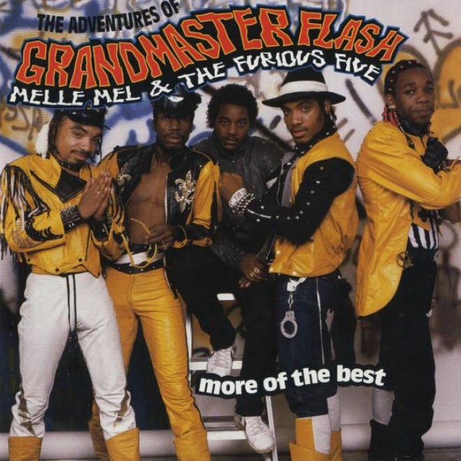 The Advventures Of Grandmaster Flash, Melle Mel & The Furious Five: More Of The Best