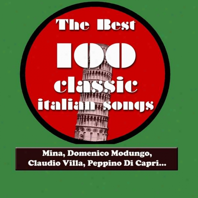 The Bets 100 Classic Italian Songs Vol.1 (mina, Sofia Loren, Claudio Villa, Peppino Di Capri, Katia Ricciarelli, Adriano Celentano