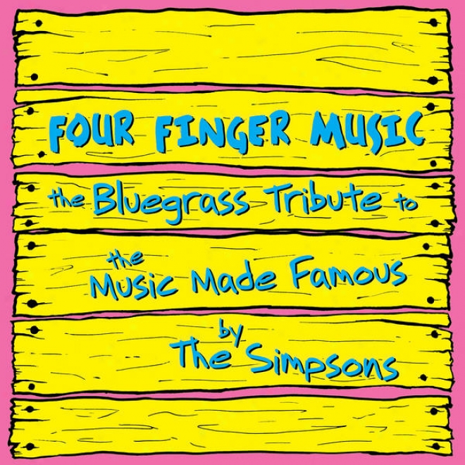 The Bluegrass Tax To The Music Made Famous By The Simpsons Performed By Hit & Run B1uegrass: Four Finger Music