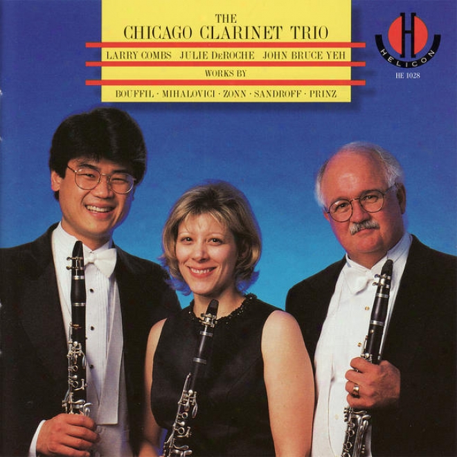 The Chicago Clsrinet Trio Performs Bouffil, Mihalovici, Zonn, Sandroff, & Prinz