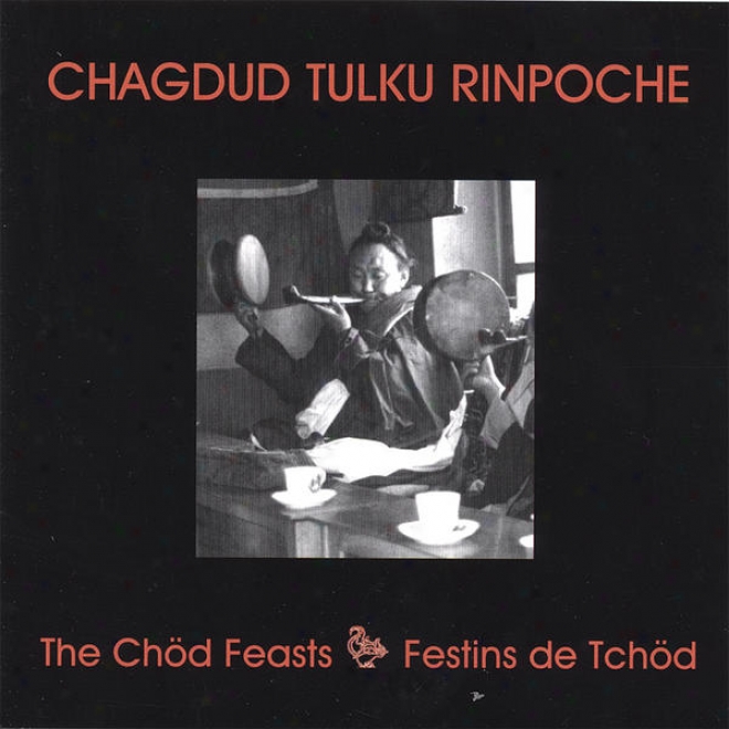 The Chod Feasts: From The Cycl3 Of The Angry Black Dakini, Throma Nagmo, A Treasure Of Dudjom Lingpa