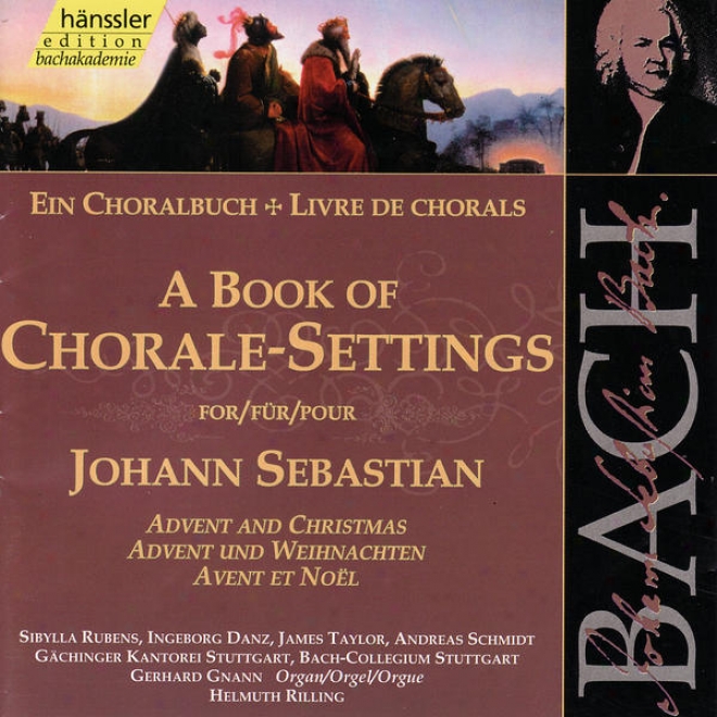 The Complete Bach Edition Vol. 78: A Book Of Chorale-settimgs Concerning Johann Sebastian Bach