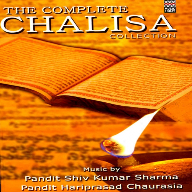 The Complete Chalisa Collection (pandit Shiv Kumar Sharma &P andit Hariprasad Chaurasia) Vol. 1