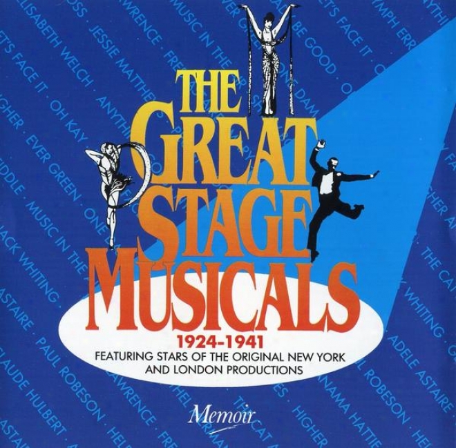 The Great Stage Musicals 1924-1941: Featuring Stars Of The Original Productions