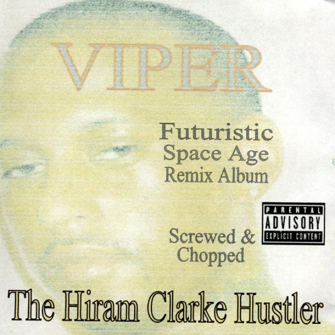 The Hiram Clarke Hustler - Futuristic Space Age Remix Album (rhymetymerecords.com)