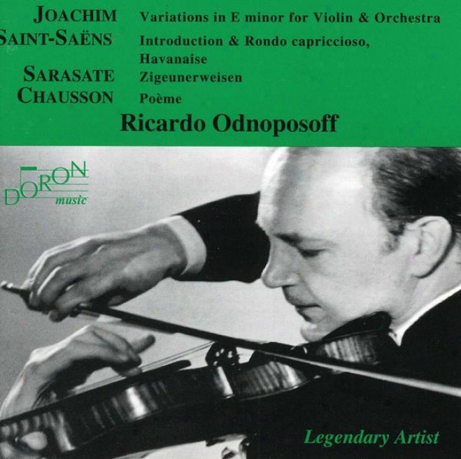 The Legendary Ricardo Odnoposoff Plays Joachin, Saint-saens, Sarasate Annd Chausson