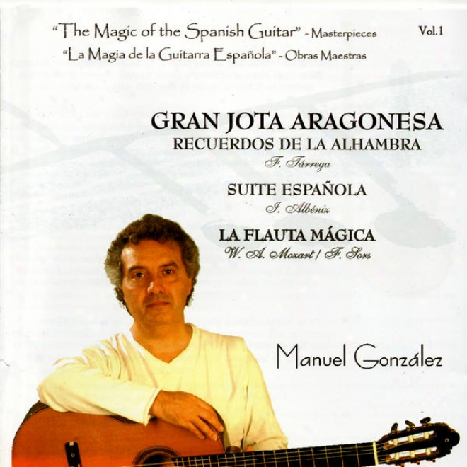 The Magic Of The Spanish Guitar - Masterpieces Vol.1 (la Magia De La Guitarra Espaola - Obras Maestras)