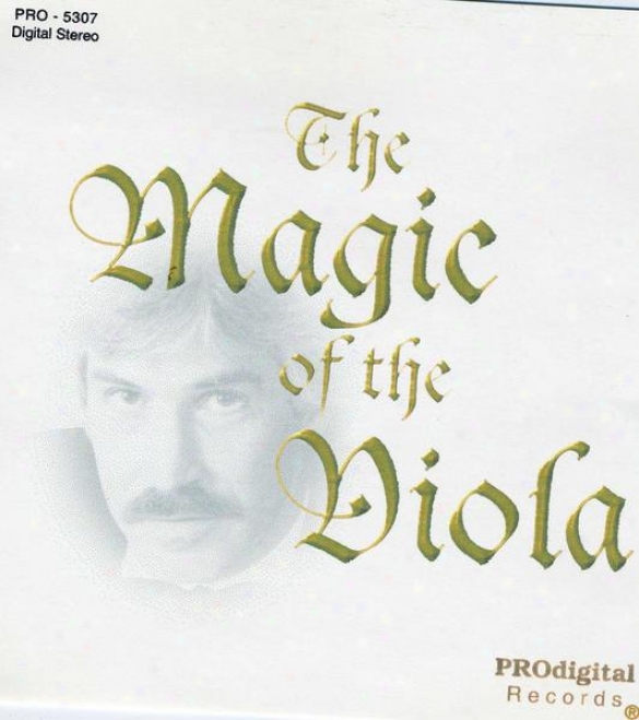 The Magic Of The Viola: Bach Bach/gounod, Puccini, Debussy/orff, Lara, Chopin, Mozart