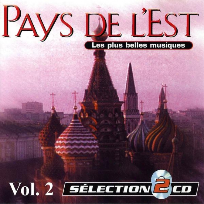 The Mos tBeautifu Musics Of Eastern Europe Vol. 2 (pays De L'est: Les Plus Belles Musiques Vol. 2)