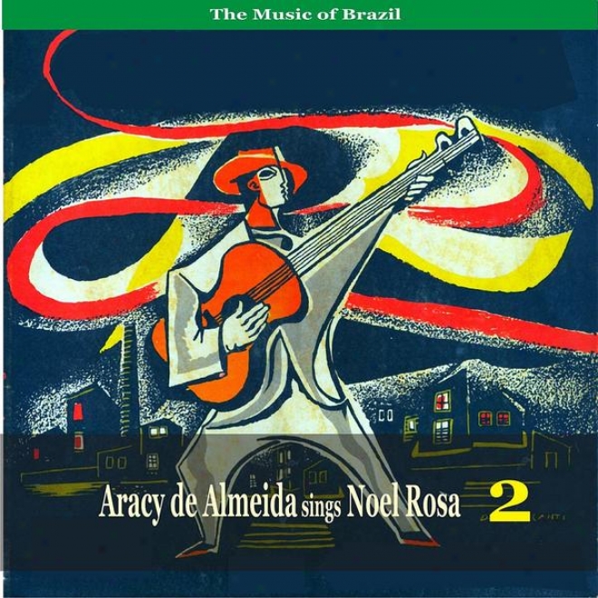 The Music Of Brazil / Aracy De Almeida Sings Noel Rosa, Vol. 2 / Recordinngs 1955