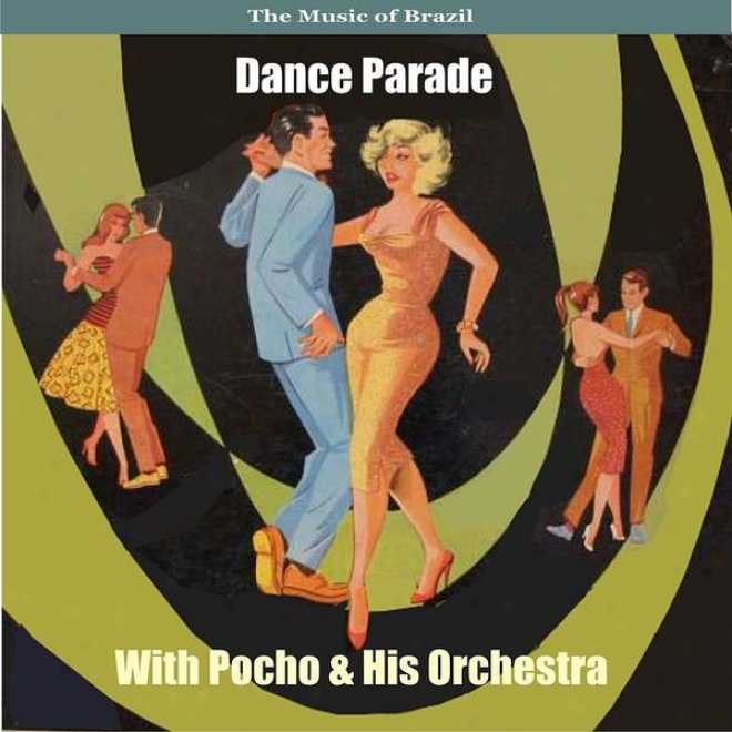 The Music Of Brazil / Dance Public walk With Pocho And His Orchestraa / Recordings 1957