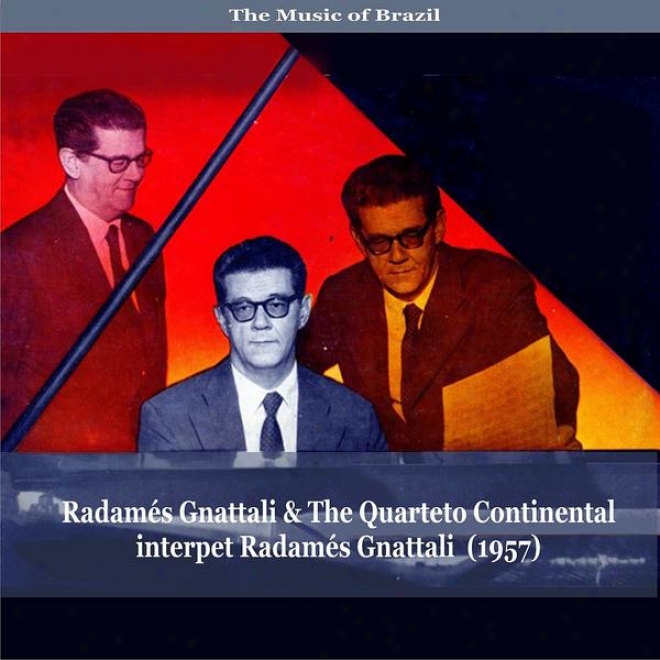 The Music Of Brzzil / Radams Gnattali & The QuartetoC ontinental Interpet Radams Gnattali (1957)