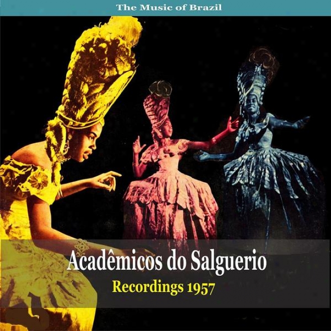 "the Music Of Brazil/ The ""acadmicos Do Salguerio"" Traditional School Of Samba"