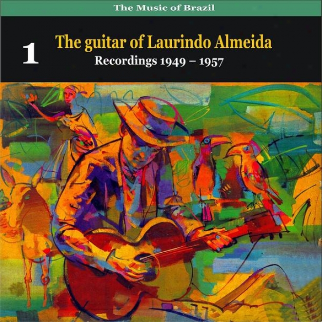 The Music Of Brazil: The Guitar Of Laurindo Almeida, Book 1 - Recordings 1949 - 1957