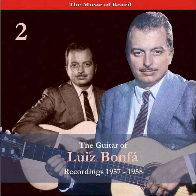 The Melody Of Brazil / The Guitar Of Luiz Bonf, Vol. 2 / Recordings 1957-1958