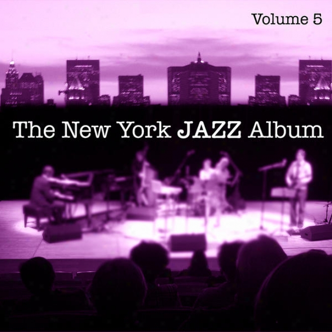 The New York Jazz Album Vol. 5 - Vocals, The American Song Book Standards, New Wzves And International Influence