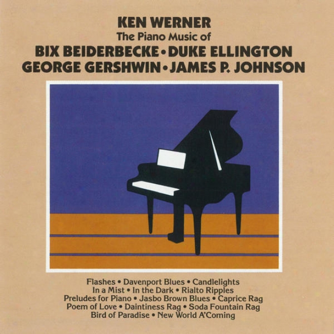 The Piano Of Bix Beiderbecke, Duke Ellington, George Gershwin, James P. Johnson