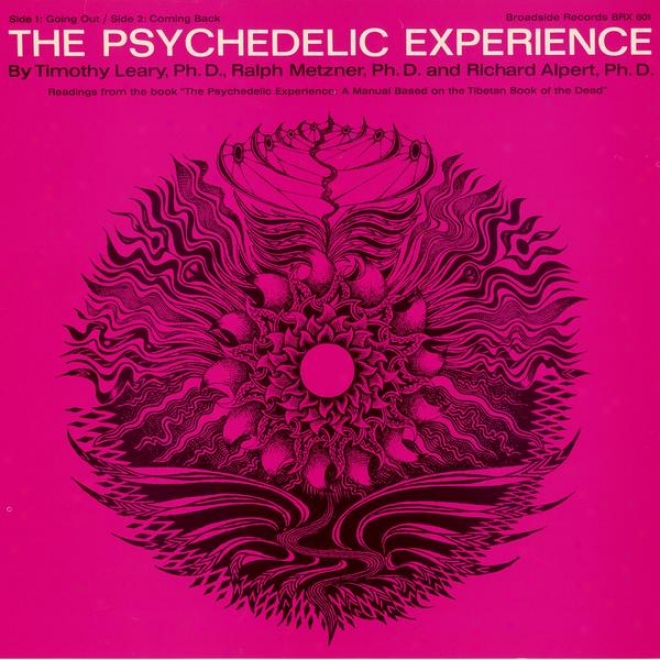 "the Psycedelic Exxperience: Readings From The Book ""the Psychedelic Experience. A Manual Based On The Tibetan"