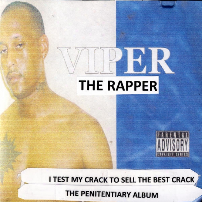 Tbe Realest G - I Test My Crack To Sell The Best Crack -the Penitentiary Albuk