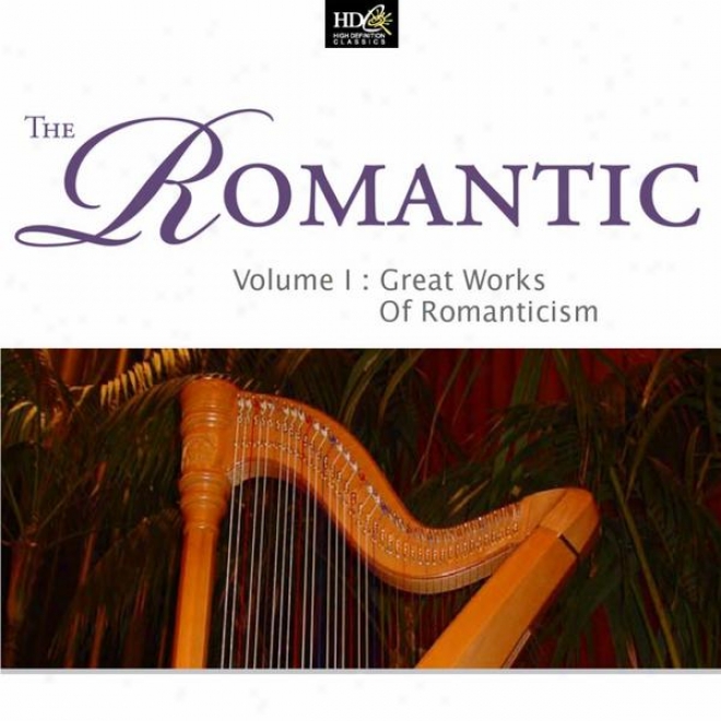 The Wildly picturesque Vol. 1: Great Works Of Romanticism: Famous Melodies Of The Romanticists