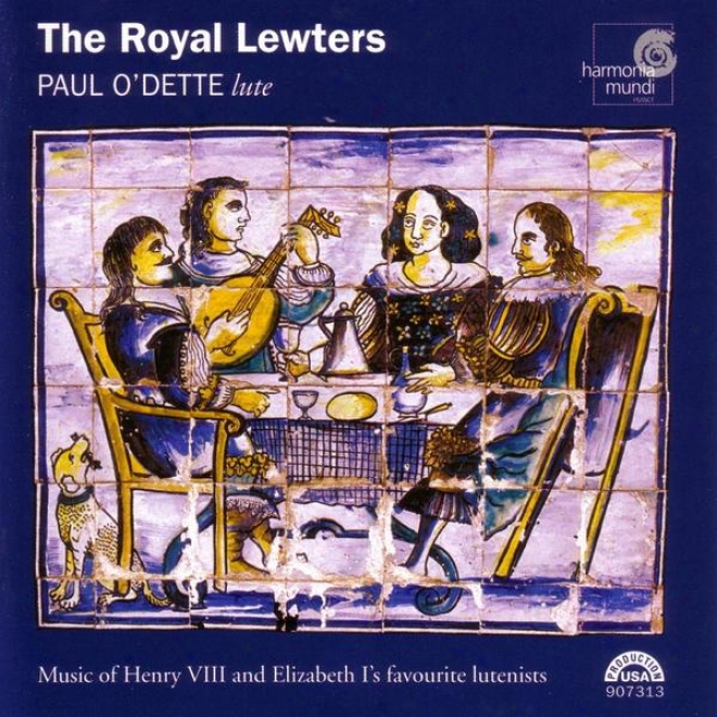 The Royal Lewters - Music Of Henry Viii And Elizabeth I's Favourite Lutenists