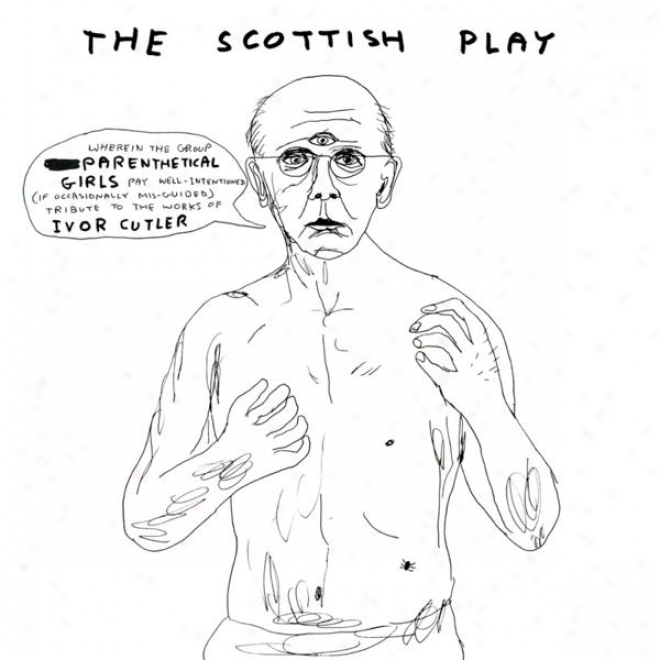 The Scottish Play: Wherein The Group Parenthetical Girls Pay Well-intentioned (if Occasinoally Misguided) Tribute To The Works Of