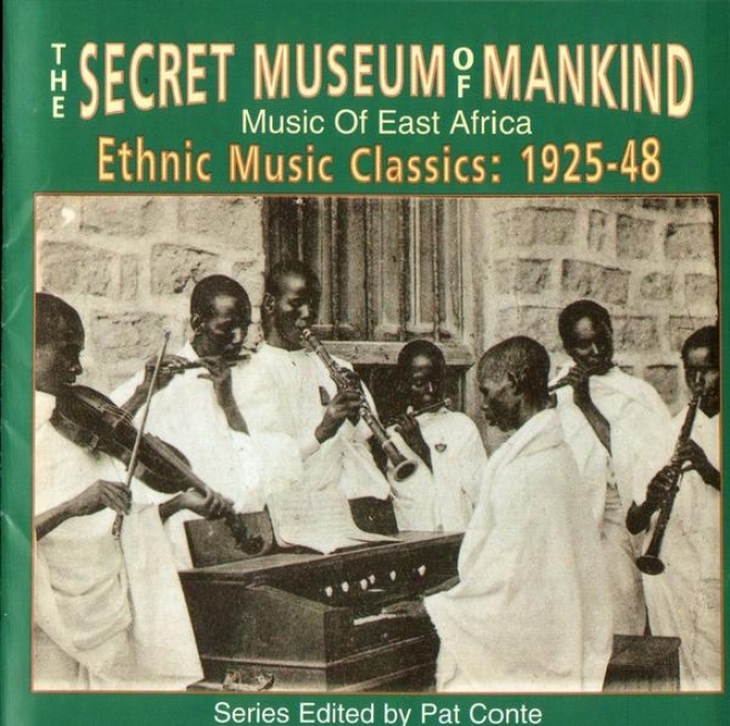 The Secret Music Of Mankind: Melody Of East Africa, Ethnic Music Classics 1925-1948