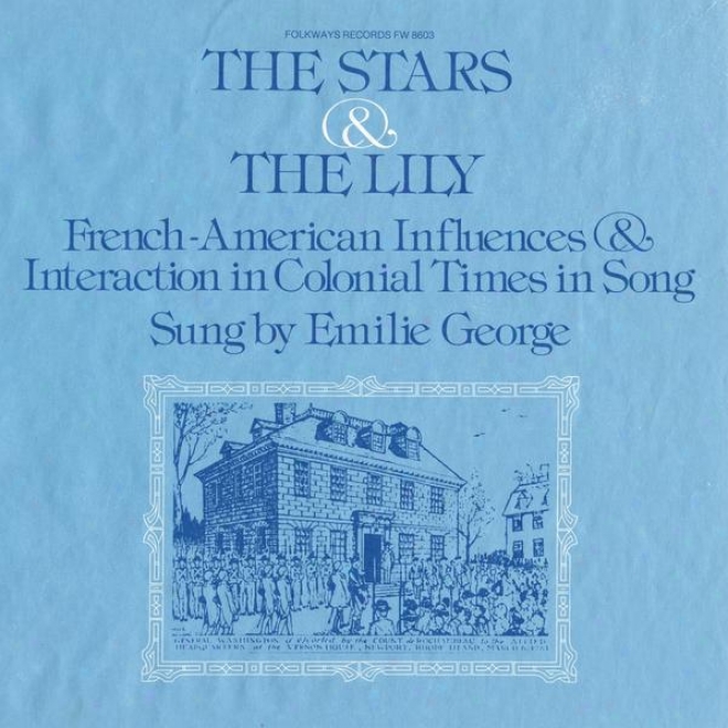 The Stars And The Lilt: French-american Influencee And Interaction In Colonial Times In Song