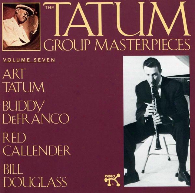 The Tatum Group Masterpieces Volume 7 With Buddy Defranco, Red Callender, And Bill Douglass