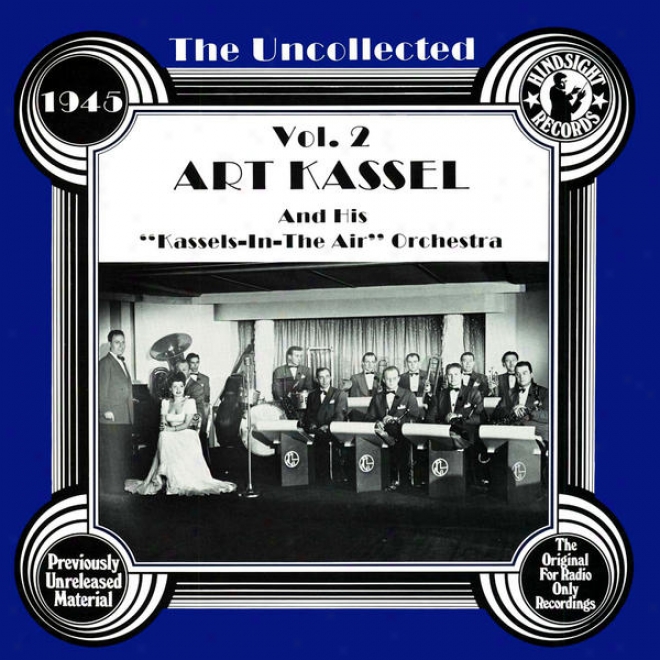 "the Uncollected: Aet Kassell And His ""kassels In The Air"" Orchestra (vol 2)"