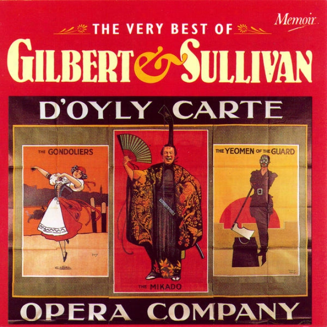 The Very Best Of Gilnert And Sullivan: Music From The Gondoliers, The Pirates Of Penzance, The Mikado, The Yeomen Of The Guard, Io