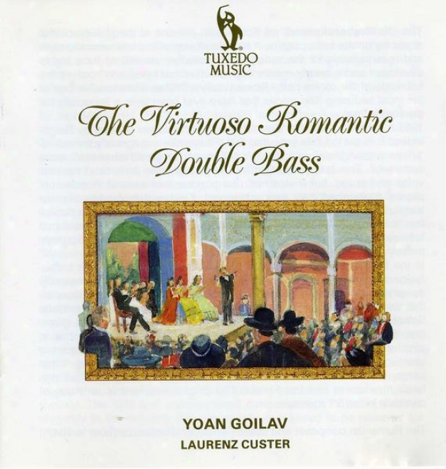 The Virtuoso Romantic Double Bass: Music Of Koussevitzky, Ravel, Eccles And More