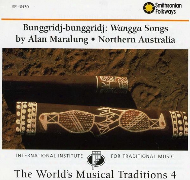 The World's Musical Traditions, Vol. 4: Bunggridj-bunggridj: Wangga Songs: Northern Australia