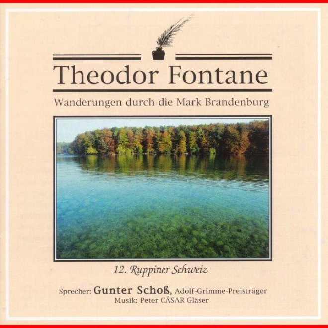 Theodor Fontane: Wanderungen Durch Die Mark Brandenburg. 12. Die Ruppiner Schweiz