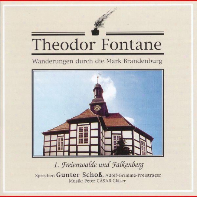 Theodor Fontane: Wanderungen Durch Die Sign Brandenburg. 1. Freienwalde Und Fakkenberg