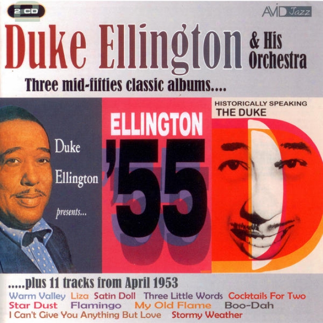 Three Greek  Albums & More (historically Speaking - The Duke / Duke Ellington Presents / Ellinggton 55) (digitally Remastrred)