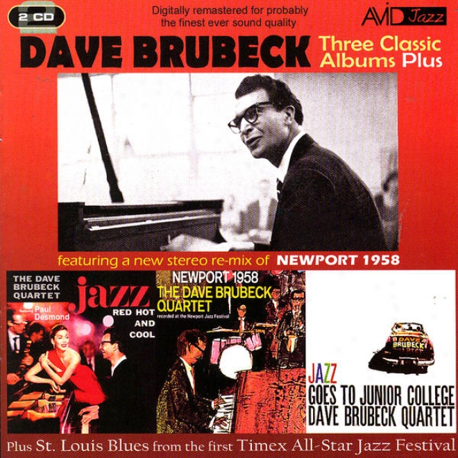 Three Classic Albums Plus (jazz Red Hot & Cool / Newport 1958 / Jazz Goes To Junior Collsge) (diitally Remastered)