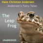 Andersens Fairy Tales, The Leap Frog , Unabridged Story, By Hans Christian Andresen