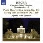 Reger, M: String Trios And Piano Quartets (complete), Vol. 2 (aperto Piano Quartet) - Piano Quartet, Op. 133 / String Trio, Op. 14