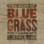 The Best Of Can't Yku Hear Me Callin' - Bluegrass: 80 Years Of American Music