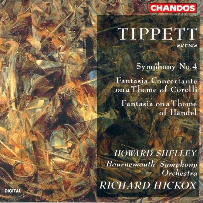 Tippett: Symphony No. 4 / Fantasia Concertante Forward A Theme Of Corelli / Fantasia On A Theme Of Handel