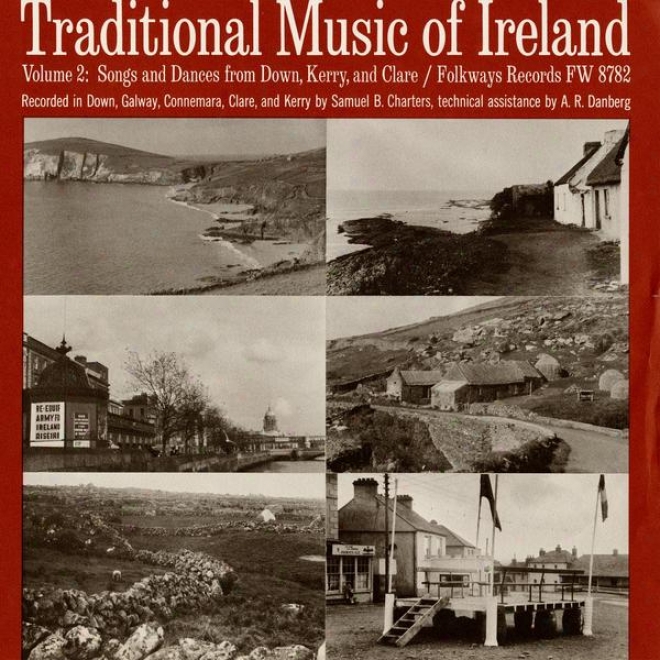 Traditional Muqic Of Ireland, Vol. 2: Songs And Dances From Down, Kerry, And Clare