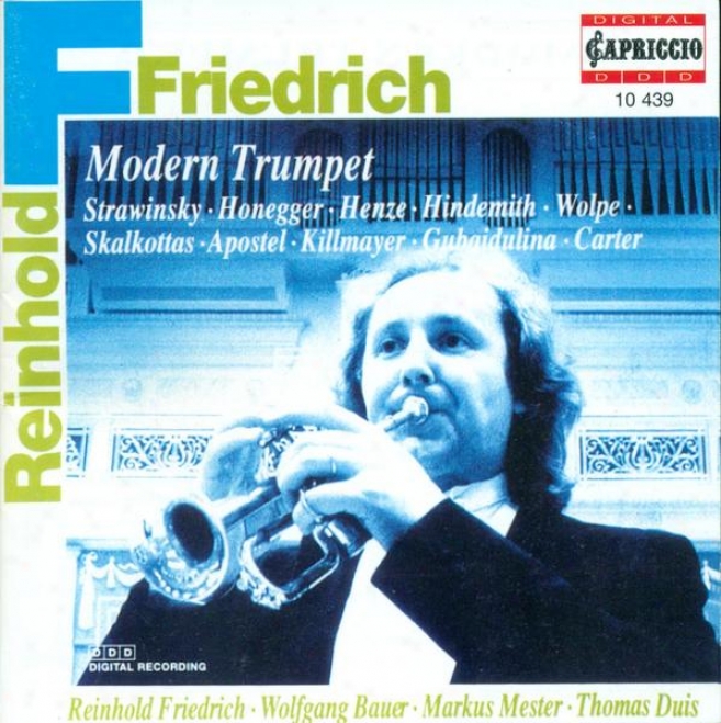 Trumpet Repetition: Friedrich, Reinhold - Stravinsky, I. / Honegger, A. / Henze, H.w. / Hindemith, P. / Wolpe, S. / Skalkottas, N.