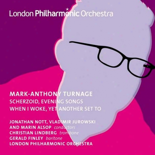 Turnage, M.-a.: Scherzoid / Evening Songs / When I Woke / Yet Another Set To (finley, C. Lindberg, London Philharmonic, Nott, V. J