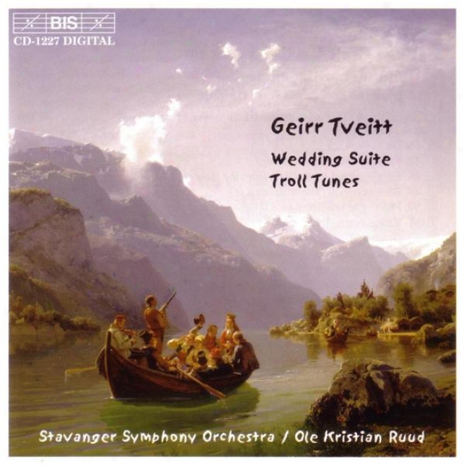 Tveitt: 100 Folk-tunes From Hardanger, Set None. 4: Wedding Suite / Suite No. 5: Troll Tunes