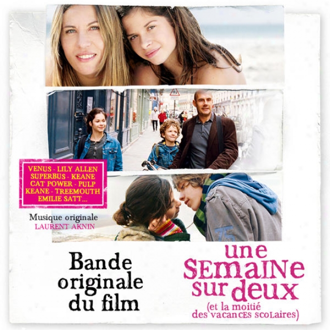 Une Semaine Sur Deux (et La Moiti Des Vacances Sclaires) [bande Original Du Film]