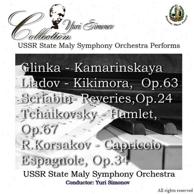 Ussr State Maly Symphony Orchestra Performs Tchaikovsky, Glinka, Liadov, Scriabin, & Rimsky-korsakov