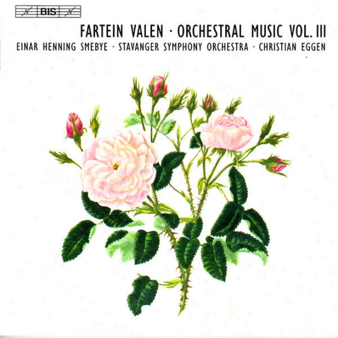 Valen, F.: Orchestral Muzic, Vol. 3 (eggen) - Symphony No. 4 / Piano Concerto / Kirkegarden Ved Havet